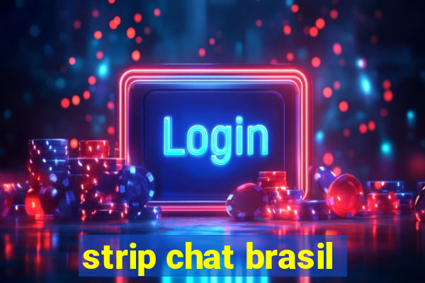 strip chat brasil